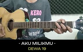 Dewa 19 Chord Aku Milikmu