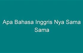 Satu Lagi Bahasa Inggris Nya Apa